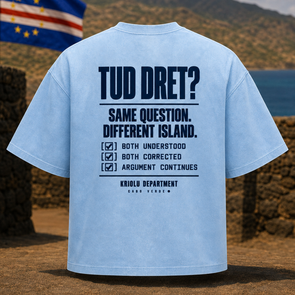 Tudu Dretu? Kriolu Department T-Shirt