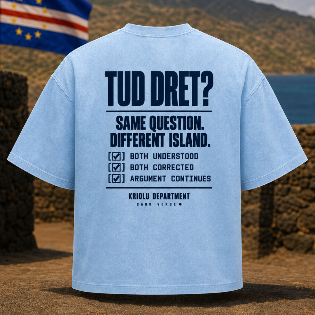 Tudu Dretu? Kriolu Department T-Shirt